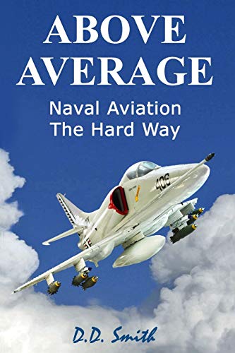 Book Cover Above Average: Naval Aviation the Hard Way