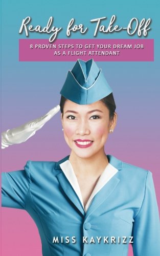 Book Cover Ready for Take Off: 8 Proven Steps to Get your Dream Job as a Flight Attendant