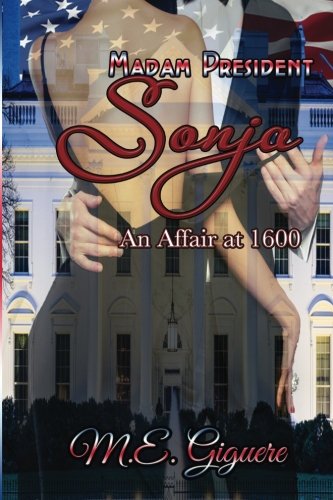 Book Cover Madam President SONJA: An Affair at 1600