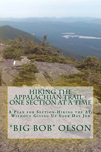 Book Cover Hiking the Appalachian Trail - One Section at a Time: A Plan for Section-Hiking the AT, Without Giving Up Your Day Job