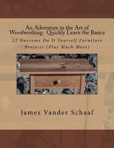 Book Cover An Adventure in the Art of Woodworking:  Quickly Learn the Basics