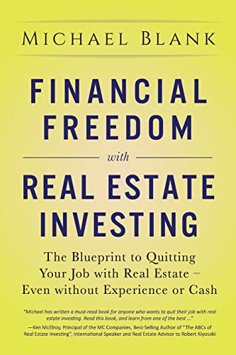 Book Cover Financial Freedom with Real Estate Investing: The Blueprint To Quitting Your Job With Real Estate - Even Without Experience Or Cash