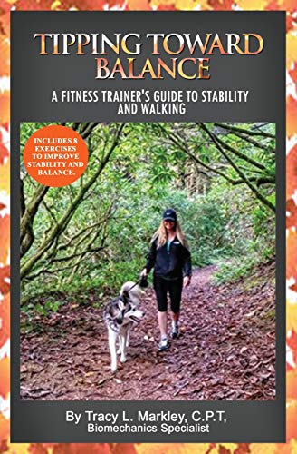 Book Cover Tipping Toward Balance: A Fitness Trainer's Guide to Stability and Walking