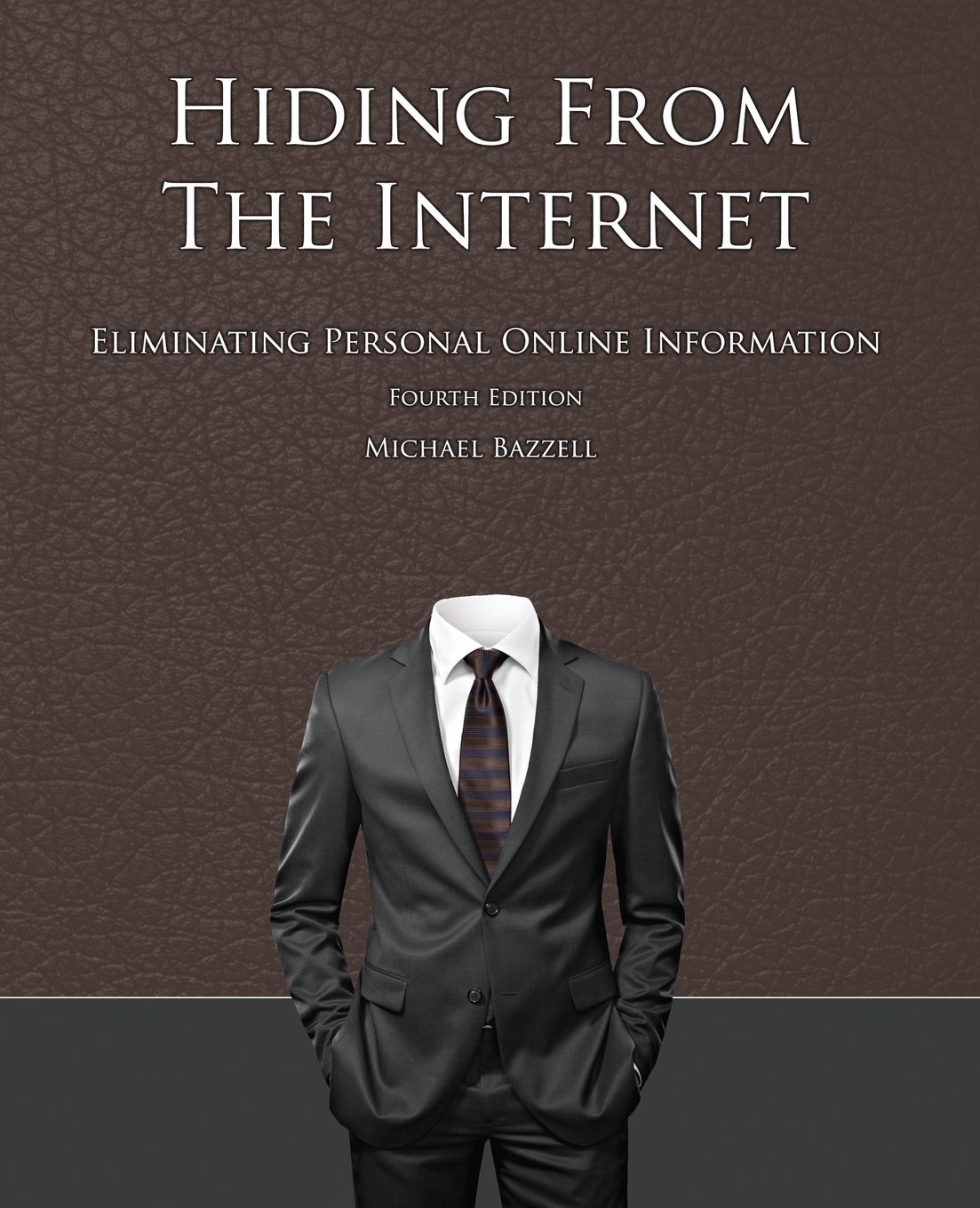 Book Cover Hiding from the Internet: Eliminating Personal Online Information