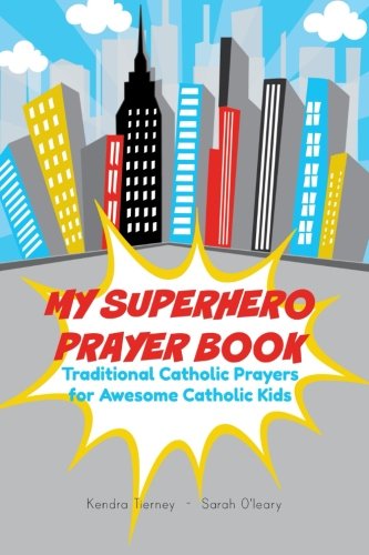 Book Cover My Superhero Prayer Book: Traditional Catholic Prayers for Awesome Catholic Kids