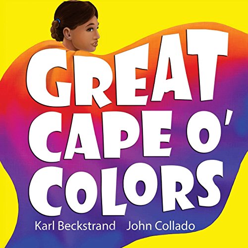 Book Cover Great Cape o' Colors: Career Costumes for Kids (Careers for Kids) (Volume 4)