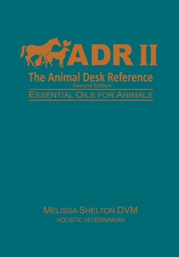 Book Cover The Animal Desk Reference II: Essential Oils for Animals