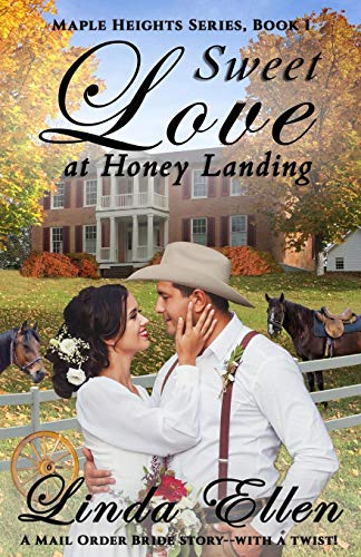 Book Cover Sweet Love at Honey Landing: A Mail Order Bride story...with a twist! (Maple Heights Series)