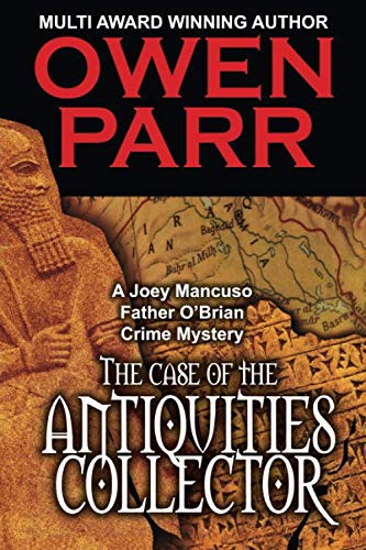 Book Cover The case of the Antiquities Collector: A Joey Mancuso, Father O'Brian Crime Mystery (Volume 4)