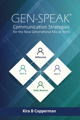 Book Cover Gen-Speak®: Communication Strategies for the New Generational Mix at Work