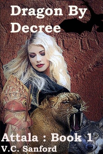 Book Cover Dragon by Decree: Attala Book 1 (Volume 1)