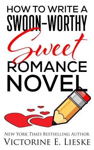 Book Cover How to Write a Swoon-Worthy Sweet Romance Novel