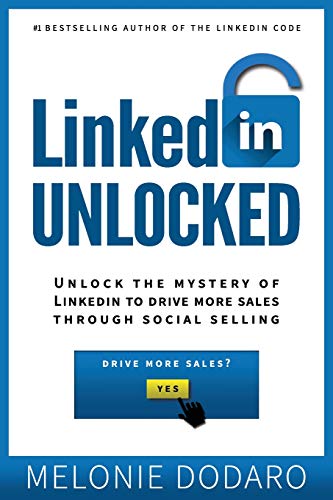 Book Cover LinkedIn Unlocked: Unlock the Mystery of LinkedIn to Drive More Sales Through Social Selling