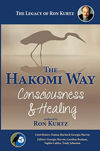 Book Cover The Hakomi Way: Consciousness & Healing: The Legacy of Ron Kurtz
