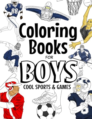 Book Cover Coloring Books For Boys Cool Sports And Games: Cool Sports Coloring Book For Boys Aged 6-12 (The Future Teacher's Coloring Books For Boys)