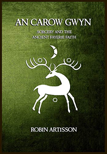 Book Cover An Carow Gwyn: Sorcery and the Ancient Fayerie Faith