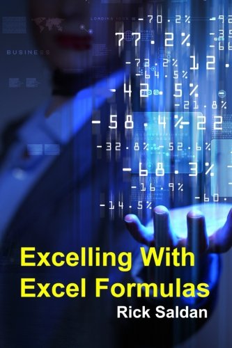 Book Cover Excelling with Excel Formulas: How I Used Nested If-Then Loops and Vlookups to Accomplish The Impossible