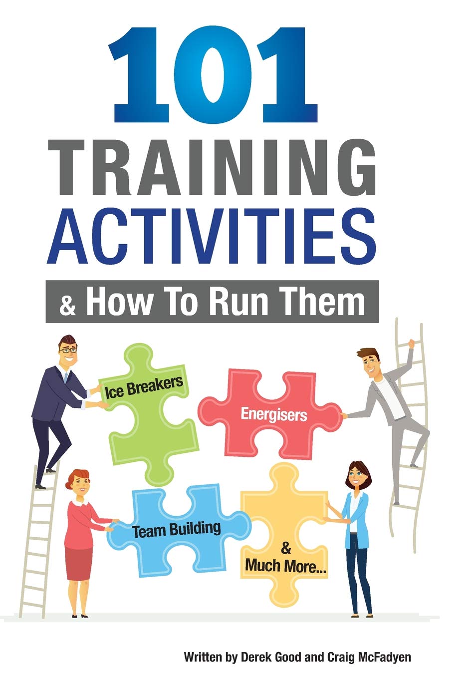Book Cover 101 Training Activities and How to Run Them: Icebreakers, Energizers and Team Building