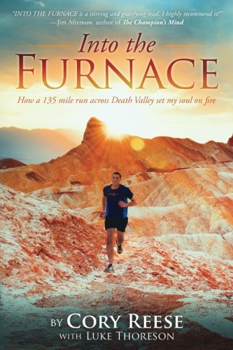 Book Cover Into The Furnace: How a 135 mile run across Death Valley set my soul on fire