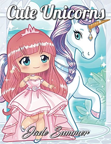 Book Cover Cute Unicorns: An Adult Coloring Book with Magical Fantasy Creatures, Adorable Kawaii Princesses, and Whimsical Forest Scenes for Relaxation
