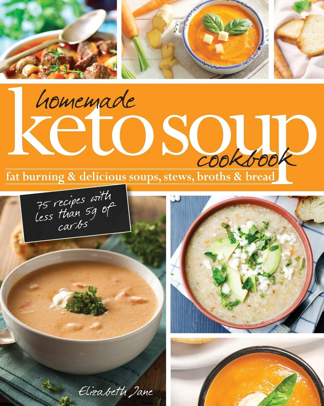 Book Cover Homemade Keto Soup Cookbook: Fat Burning & Delicious Soups, Stews, Broths & Bread.