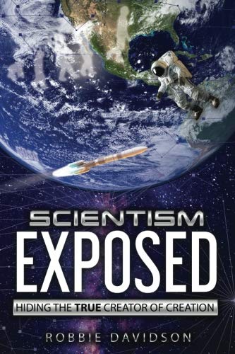 Book Cover Scientism Exposed: Hiding The True Creator Of Creation