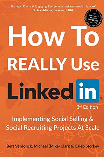 Book Cover How to Really Use LinkedIn: Implementing Social Selling & Social Recruiting Projects at Scale