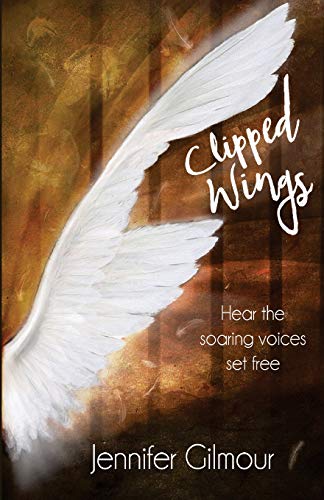 Book Cover Clipped Wings: Hear the soaring voices set free
