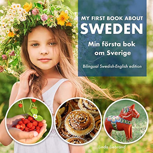 Book Cover My First Book About Sweden - Min FÃ¶rsta Bok Om Sverige: A children's picture guide to Swedish culture, traditions and fun