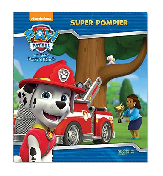 Paw Patrol - La Pat' Patrouille / Super pompier