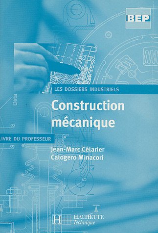 Construction mÃ©canique BEP : Livre du professeur