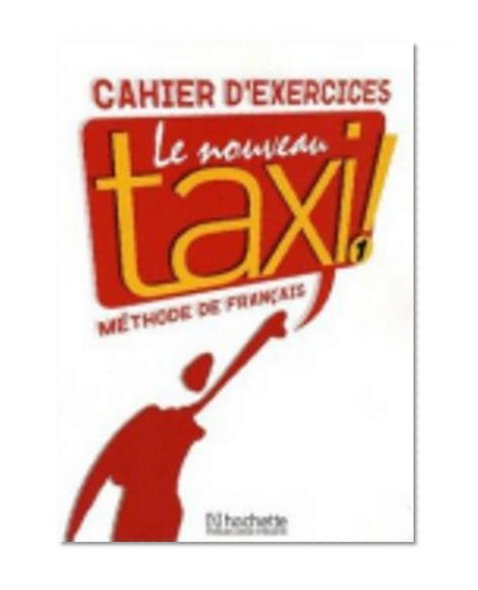 Book Cover Le Nouveau Taxi: Niveau 1 Cahier D'Exercices (French Edition)