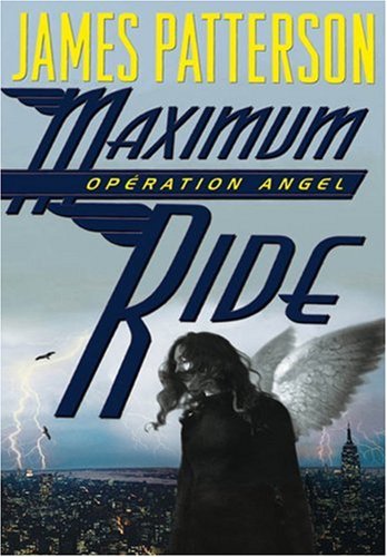 Maximum Ride, Tome 1 : OpÃ©ration Angel