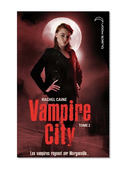 Vampire City, Tome 2 (French Edition)