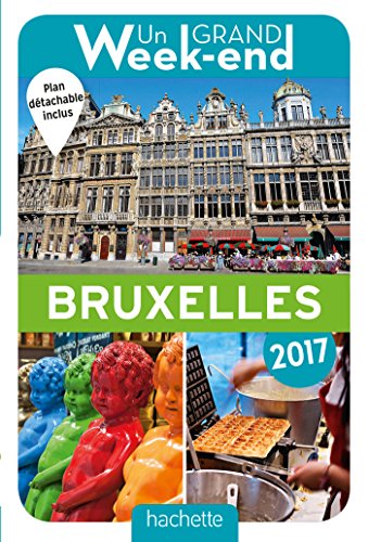 Un Grand Week-End à Bruxelles 2017 (French Edition)