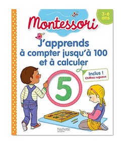 Montessori J'apprends à compter jusqu'à 100 et à calculer 3-6 ans