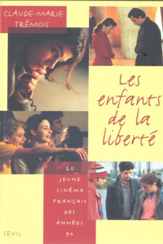 Les enfants de la liberte: Le jeune cinema francais des annees 90 (French Edition)