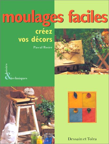 Moulages faciles. CrÃ©ez vos dÃ©cors