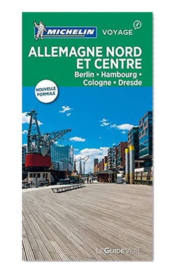 Guide Vert Allemagne Nord et Centre : Berlin, Hambourg, Cologne, Dresde Michelin