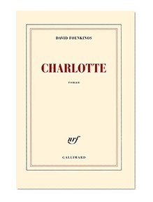 Charlotte - Prix Renaudot et Goncourt des lycéens  2014