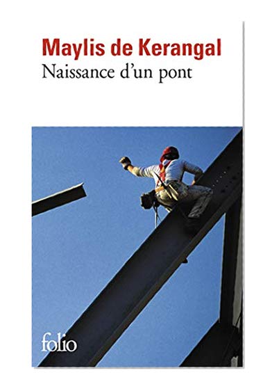 Naissance d'un pont - PRIX MEDICIS 2010