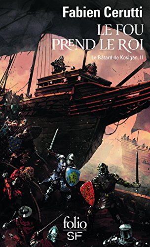 Le Bâtard de Kosigan, II : Le fou prend le roi: Le bâtard de Kosigan, II