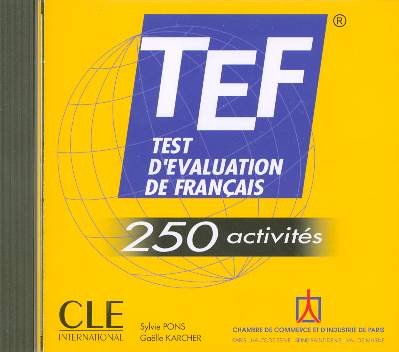 TEF: Test D'Evaluation de Francais: 250 Activites (French Edition)