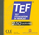 TEF: Test D'Evaluation de Francais: 250 Activites (French Edition)