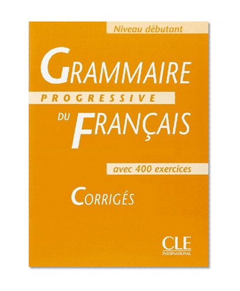 Grammaire Progressive Du Francais: Niveau Debutant (French Edition)