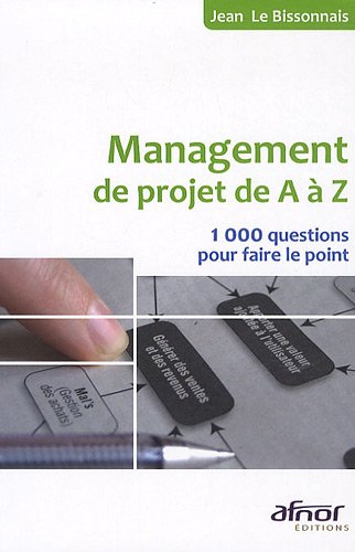 "management de projet de A Ã  Z ; 1000 questions pour faire le point"