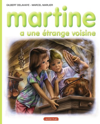 Les Albums De Martine: Martine a Une Etrange Voisine (French Edition)