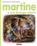 Les Albums De Martine: Martine a Une Etrange Voisine (French Edition)