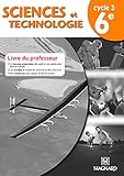 Sciences et technologie 6e (2016) - Livre du professeur