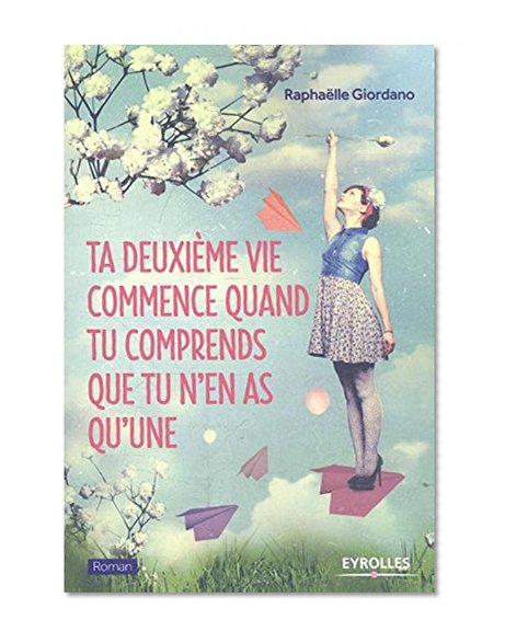 Book Cover Ta Deuxieme Vie Commence Quand Tu Comprends Que Tu N en As Qu'une (French Edition)